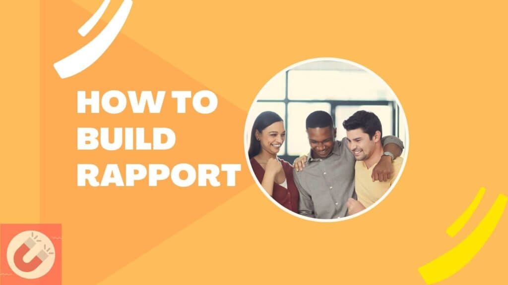 5 Important Details for Developing Rapport: How to Build Stronger Connections with Anyone